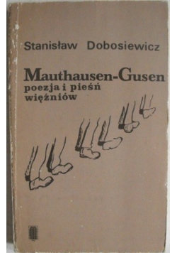Mauthausen Gusen Poezja i pieśni więźniów