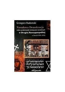 Narodowa demokracja wobec problematyki mniejszości narodowych w Drugiej Rzeczypospolitej w latach 1918-1926