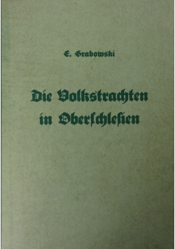 Die Volkstrachten in Oberschlesien,1935r.