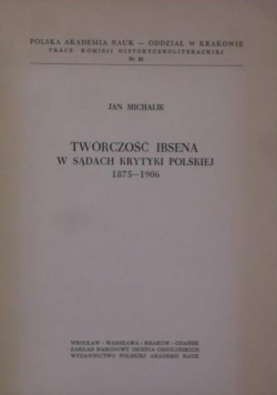 Twórczość Ibsena w sądach krytyki polskiej 1875-1906