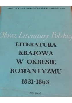 Obraz Literatury Polskiej. Literatura Krajowa w okresie romantyzmu 1831-1863