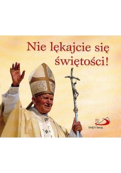 Perełka papieska 22 - Nie lękajcie się świętości!
