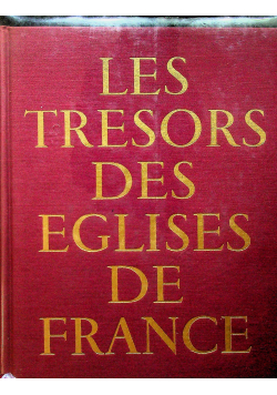 Les tresores des eglisses de France