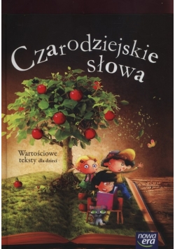 Czarodziejskie słowa Wartościowe teksty dla dzieci 5-latki