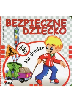 Bezpieczne dziecko Na drodze