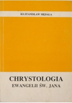 Chrystologia Ewangelii św. Jana