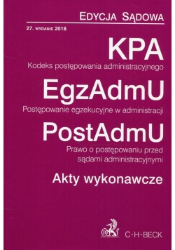Kodeks postępowania administracyjnego Postępowanie egzekucyjne w administracji Prawo o postępowaniu przed sądami administracyjnymi Akty wykonawcze