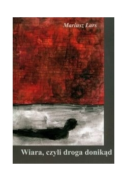 Wiara ,czyli droga donikąd