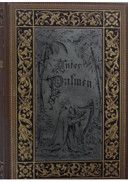 Unter Palmen. Geistliche Lieder und Weisen Katholischer Dichter Deutschlands, 1884 r.