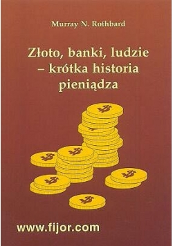 Złoto banki ludzie krótka historia pieniądza