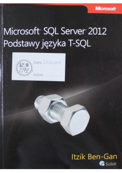 Microsoft SQL Server 2012 Podstawy języka T SQL