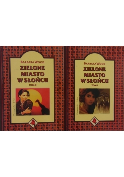 Zielone miasto w słońcu. Tom I - II