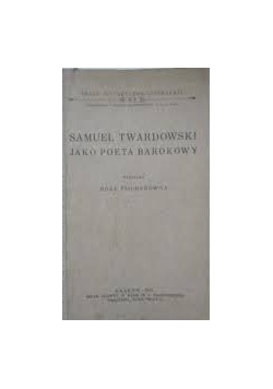 Samuel Twardowski jako poeta barokowy, 1931r.