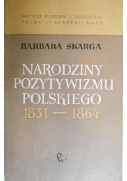 Narodziny pozytywizmu polskiego 1831-1864
