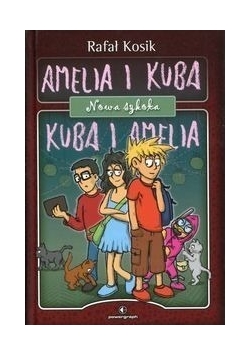 Amelia i Kuba Kuba i Amelia. Nowa szkoła