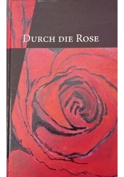 Durch die rose