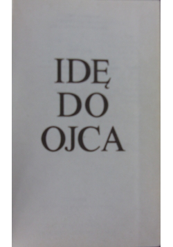 Idę do Ojca