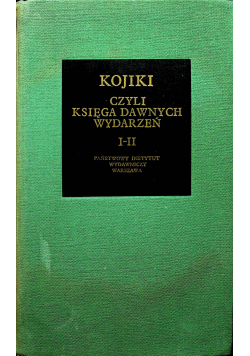 Kojiki czyli księga dawnych wydarzeń I i II