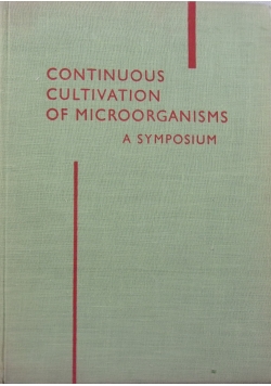 Continuous Cultivation of Microorganisms a Symposium