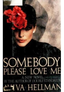 Somebody please love me