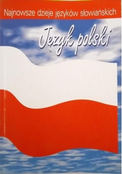 Najnowsze Dzieje Języków Słowiańskich Język Polski