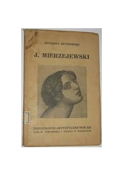 Jacek Mierzejewski. Monografje artystyczne, Tom XII, 1927 r.