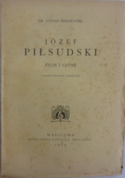Józef Piłsudski- życie i czyny