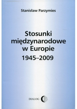 Stosunki międzynarodowe w Europie 1945 do 2009