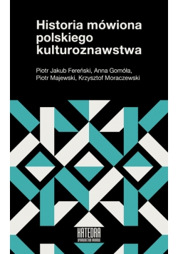 Historia mówiona polskiego kulturoznawstwa