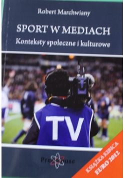 Sport w mediach konteksty społeczne i kulturowe