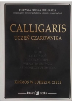Calligaris. Uczeń czarownika. Kosmos w ludzkim ciele