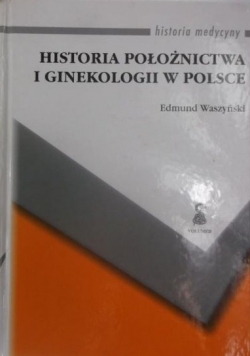 Historia położnictwa i ginekologii w Polsce Autograf Waszyńskiego