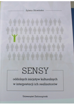 Sensy oddolnych inicjatyw kulturalnych w interpretacji ich realizacji