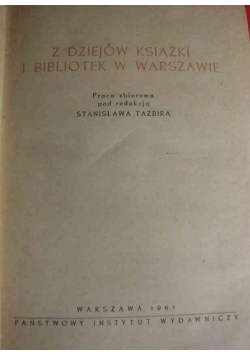 Z dziejów książki i bibliotek w Warszawie.