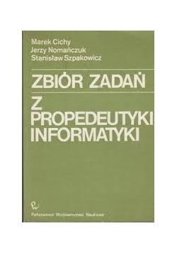 Zbiór zadań z propedeutyk informatyki