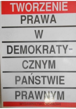 Tworzenie prawa w demokratycznym państwie prawnym