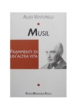 Musil. Frammenti Di Un'Altra Vita + Autograf