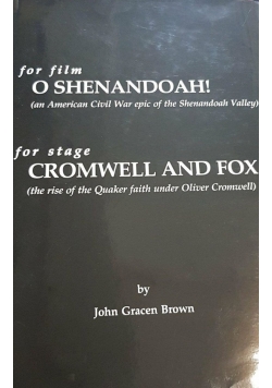 O Shenandoah! and Cromwell and Fox