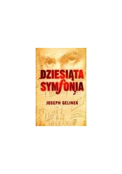 Dziesiąta symfonia - Joseph Gelinek