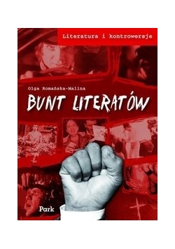 Literatura i kontrowersje. Bunt literatów