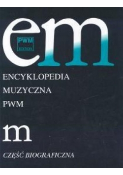 Encyklopedia muzyczna T6 M. Biograficzna