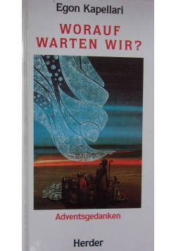 Worauf warten wir?