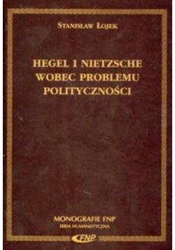 Hegel i Nietzsche wobec problemu polityczności