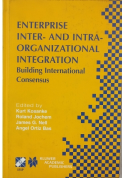 Enterprise Inter- and Intra-Organizational Integration : Building International Consensus