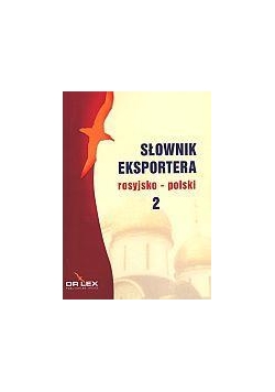 Słownik eksportera rosyjsko - polski. Część 2