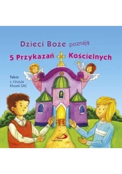 Dzieci Boże poznają 5 Przykazań Kościelnych