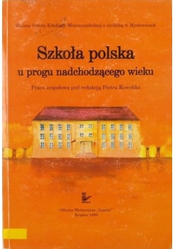 Szkoła polska u progu nadchodzącego wieku