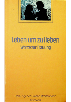 Leben um zu lieben