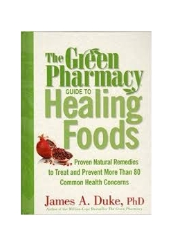The green pharmacy guide to healing foods