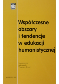 Współczesne obszary i tendencje w edukacji humanistycznej